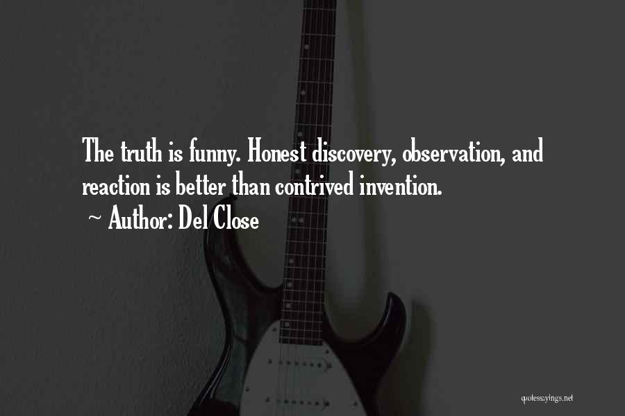 Invention And Discovery Quotes By Del Close