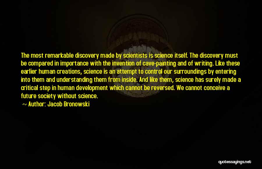 Invention And Discovery Quotes By Jacob Bronowski