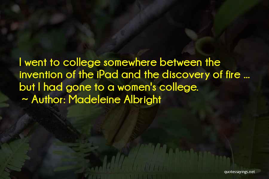Invention And Discovery Quotes By Madeleine Albright