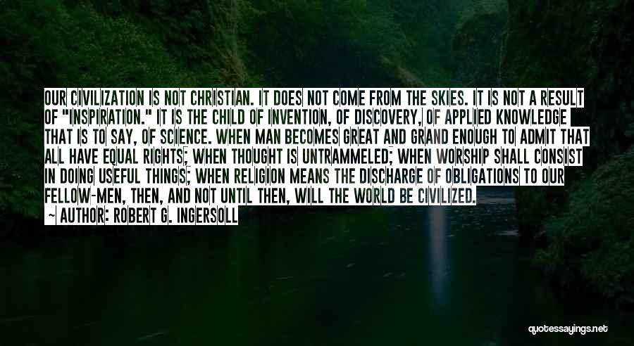 Invention And Discovery Quotes By Robert G. Ingersoll