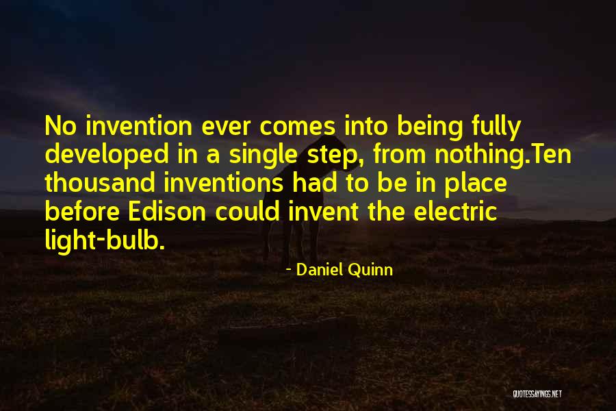 Invention Of The Light Bulb Quotes By Daniel Quinn Invention Of The Light Bulb Quotes By Daniel Quinn