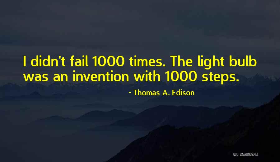 Invention Of The Light Bulb Quotes By Thomas A. Edison Invention Of The Light Bulb Quotes By Thomas A. Edison