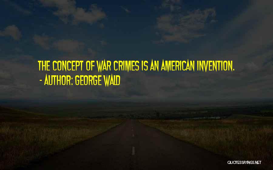 Invention Quotes By George Wald