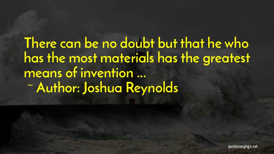Invention Quotes By Joshua Reynolds