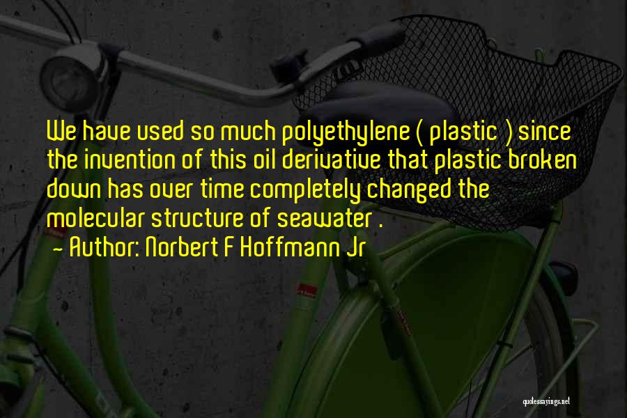 Invention Quotes By Norbert F Hoffmann Jr