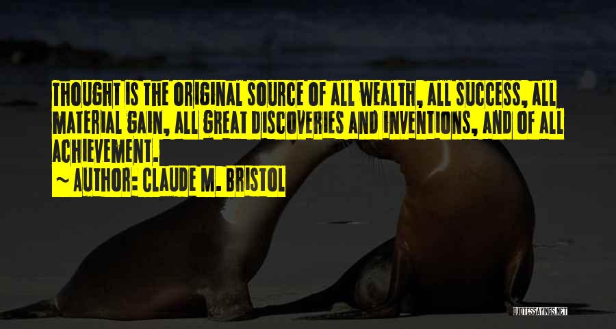 Inventions And Discoveries Quotes By Claude M. Bristol