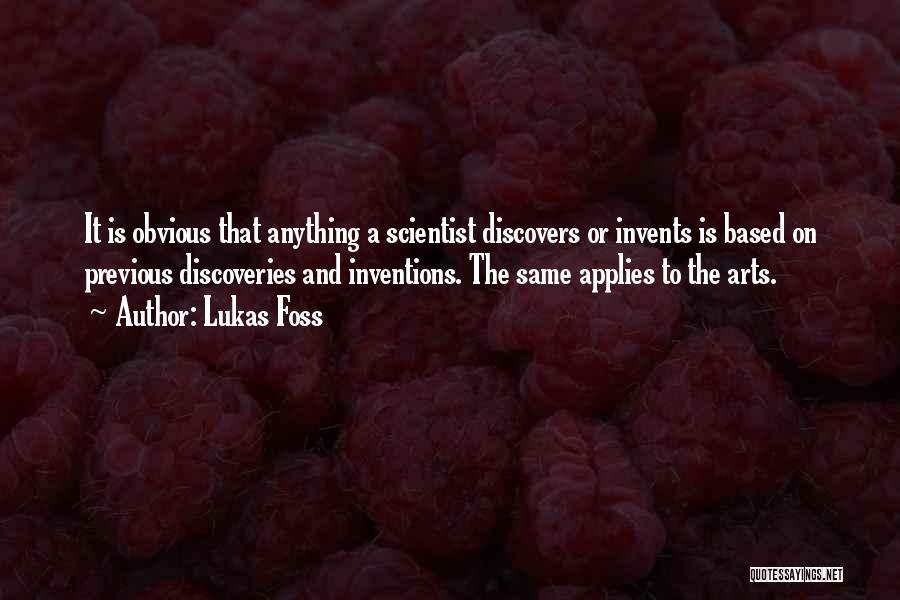 Inventions And Discoveries Quotes By Lukas Foss