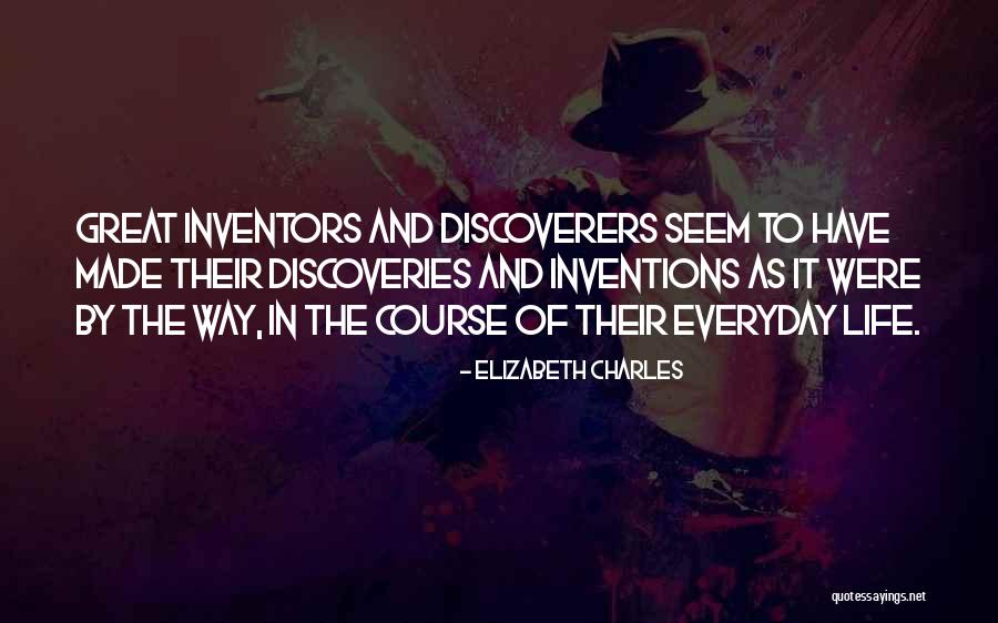 Inventions And Inventors Quotes By Elizabeth Charles