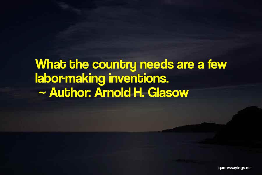 Inventions And Technology Quotes By Arnold H. Glasow