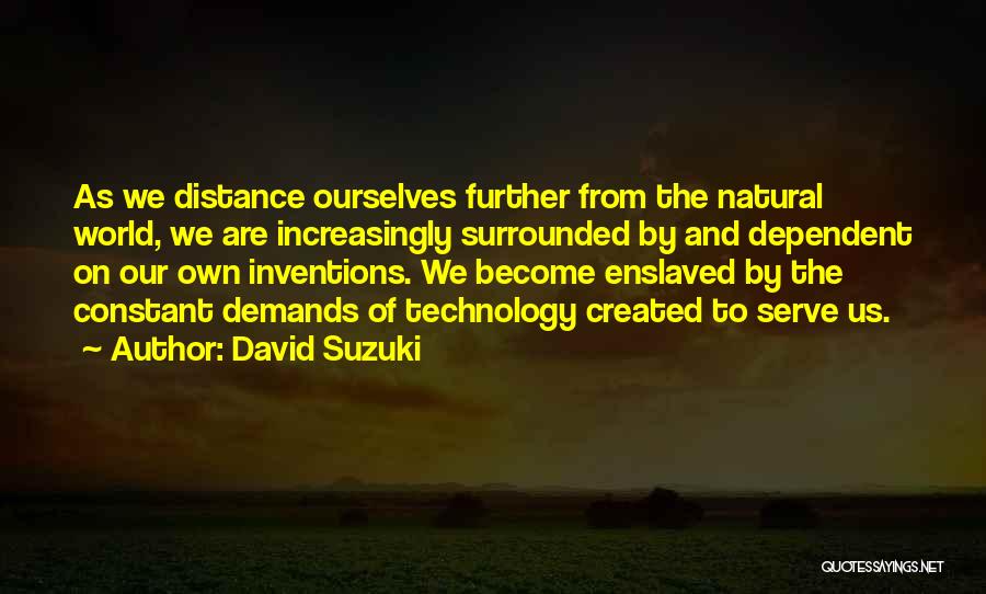 Inventions And Technology Quotes By David Suzuki