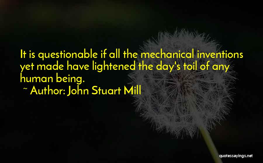 Inventions And Technology Quotes By John Stuart Mill