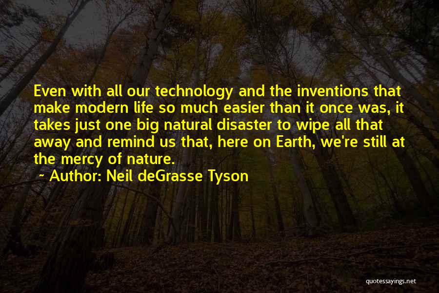 Inventions And Technology Quotes By Neil DeGrasse Tyson