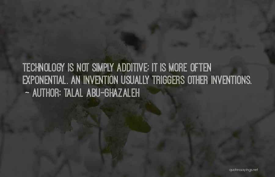 Inventions And Technology Quotes By Talal Abu-Ghazaleh