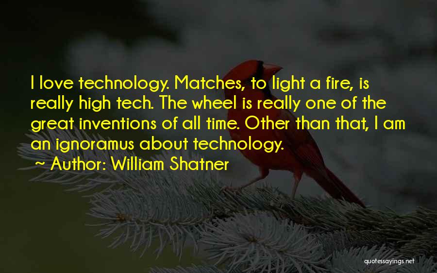 Inventions And Technology Quotes By William Shatner