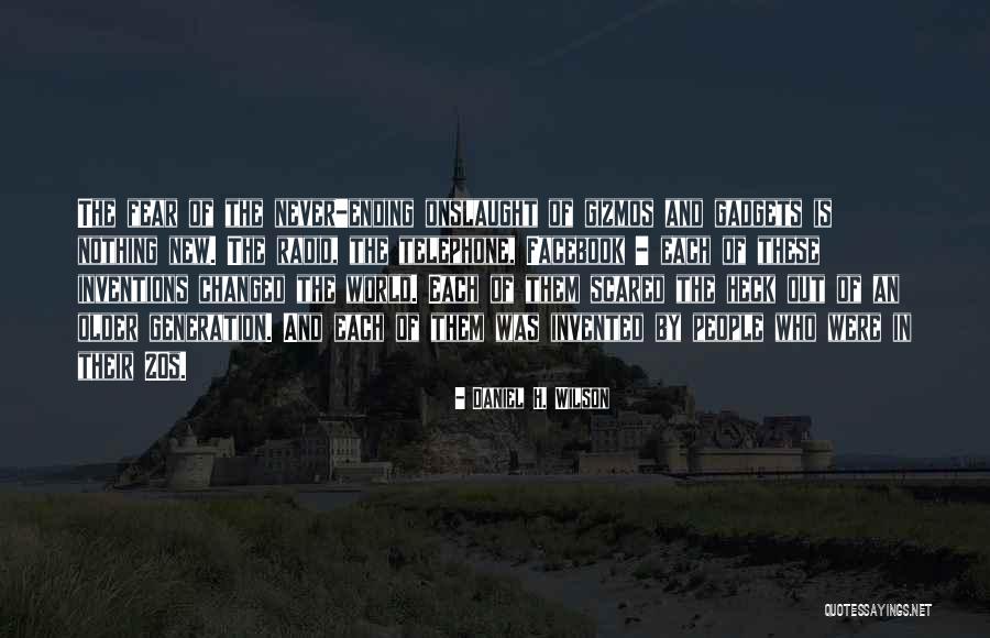 Inventions Changed The World Quotes By Daniel H. Wilson Inventions Changed The World Quotes By Daniel H. Wilson