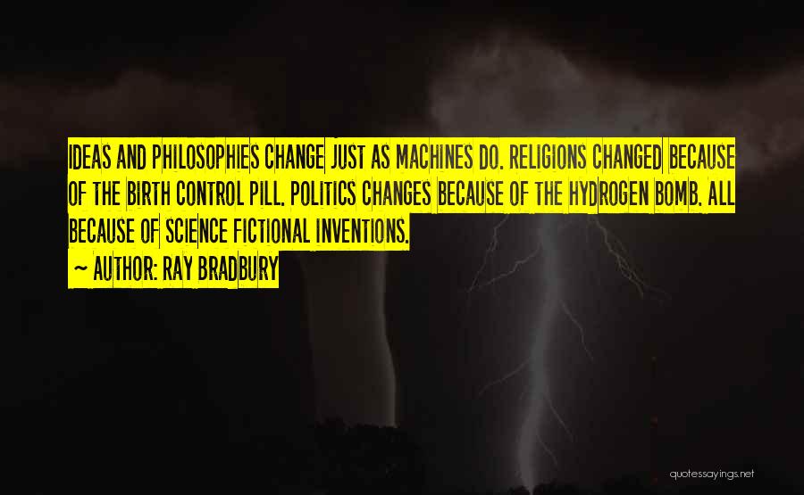 Inventions Of Science Quotes By Ray Bradbury
