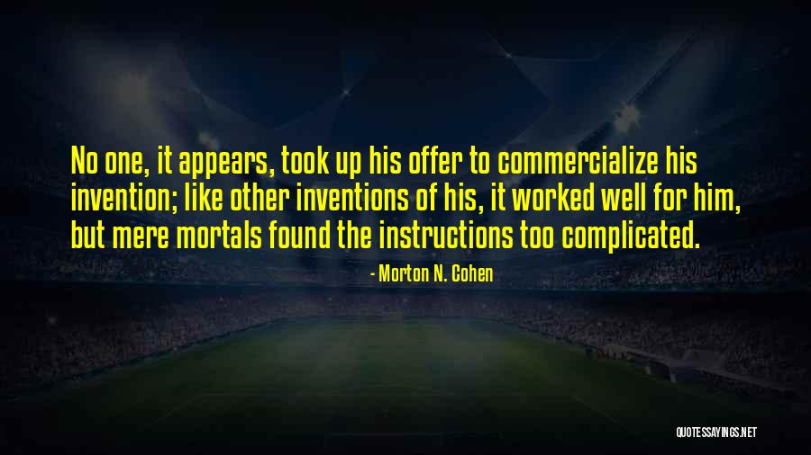 Inventions To Quotes By Morton N. Cohen Inventions To Quotes By Morton N. Cohen