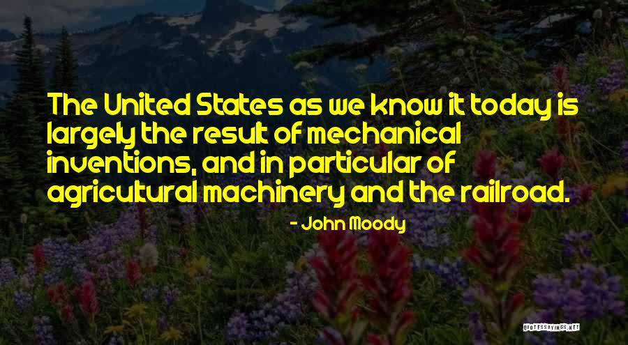 Inventions Today Quotes By John Moody Inventions Today Quotes By John Moody