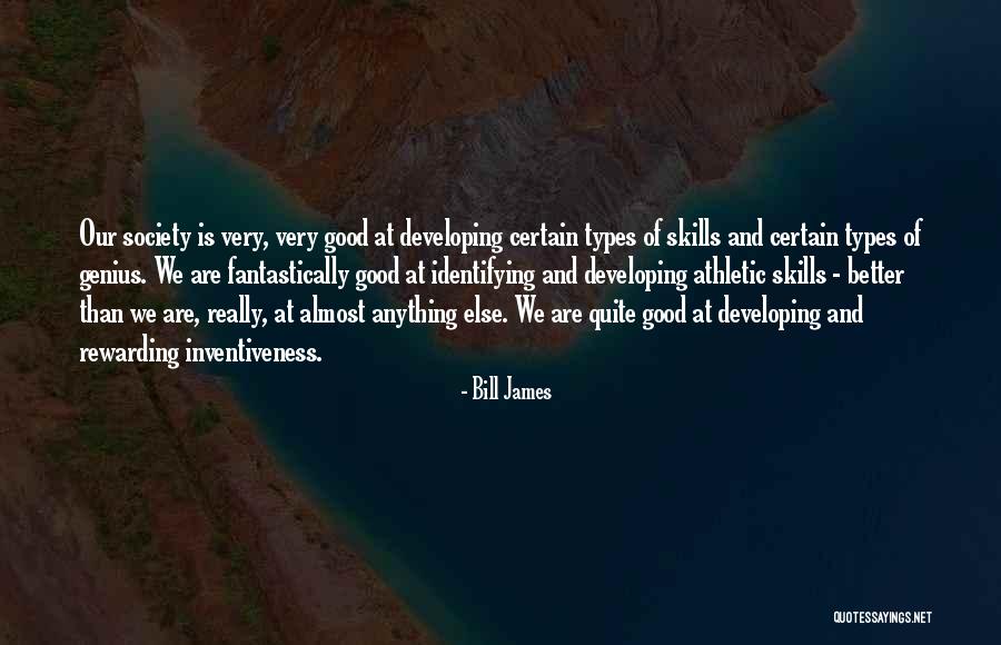 Inventiveness And The Can Do Quotes By Bill James Inventiveness And The Can Do Quotes By Bill James