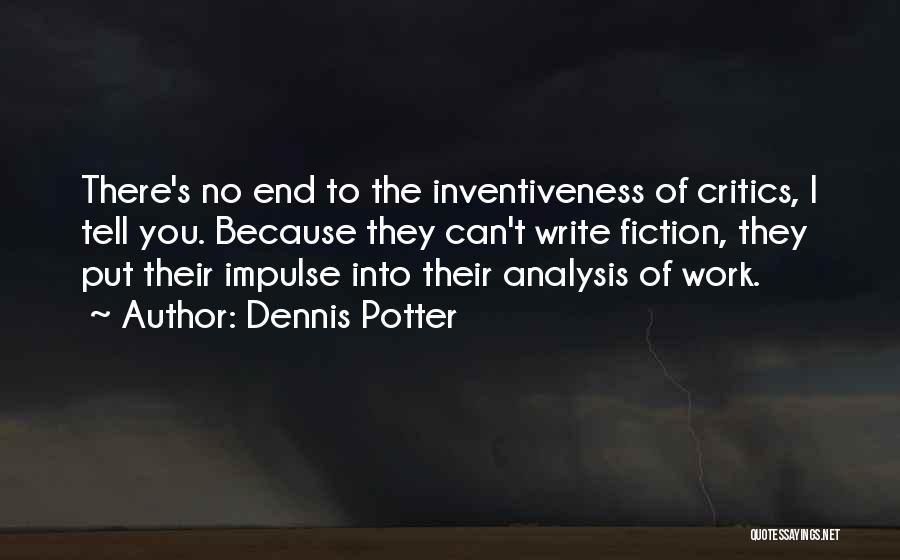 Inventiveness And The Can Do Quotes By Dennis Potter