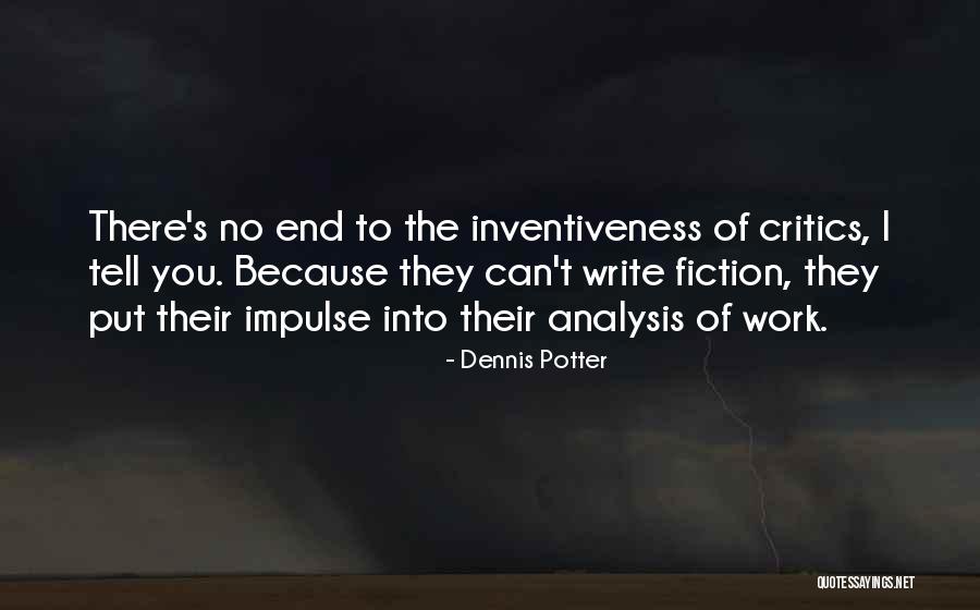 Inventiveness And The Can Do Quotes By Dennis Potter Inventiveness And The Can Do Quotes By Dennis Potter