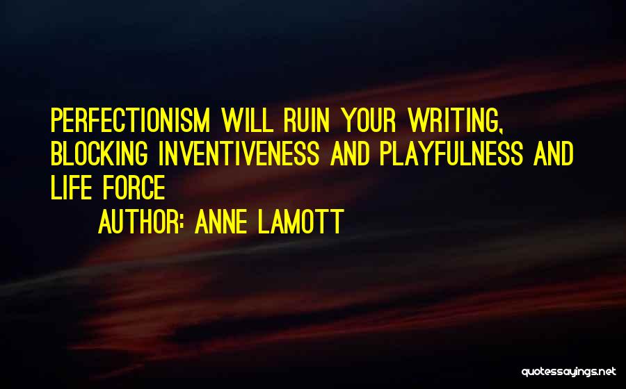 Inventiveness Quotes By Anne Lamott