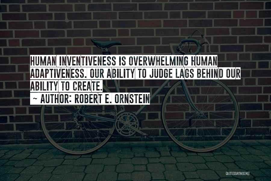 Inventiveness Quotes By Robert E. Ornstein