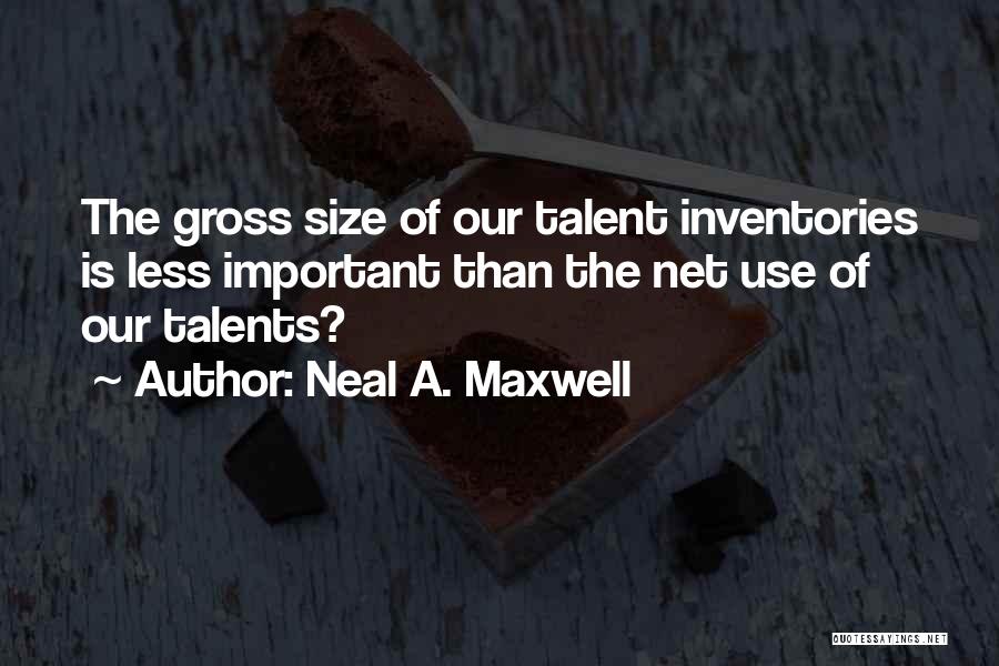 Inventory Quotes By Neal A. Maxwell