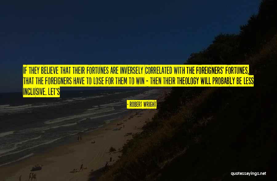 Inversely Quotes By Robert Wright Inversely Quotes By Robert Wright