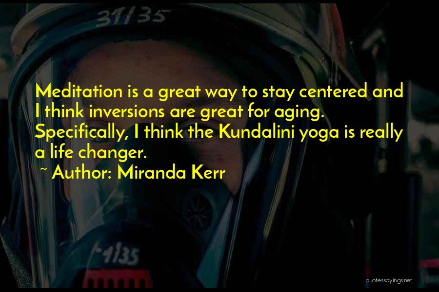 Inversions Yoga Quotes By Miranda Kerr