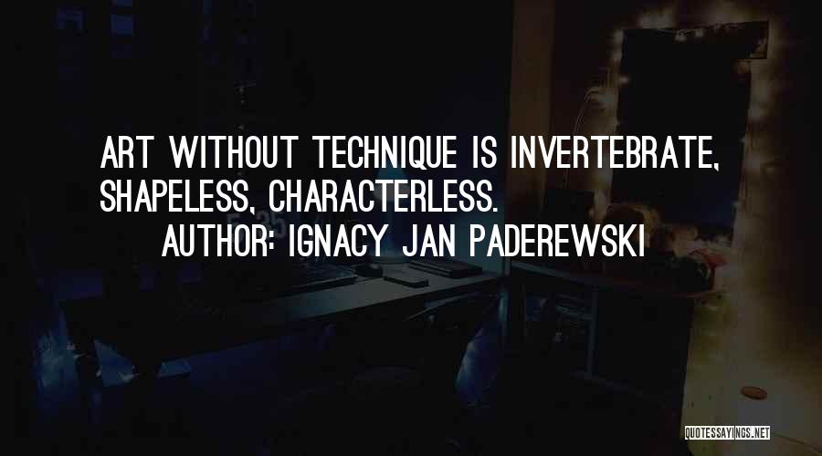 Invertebrates Quotes By Ignacy Jan Paderewski