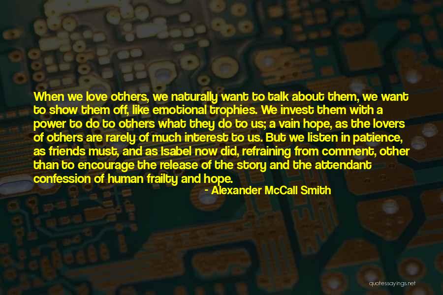 Invest In Others Quotes By Alexander McCall Smith Invest In Others Quotes By Alexander McCall Smith
