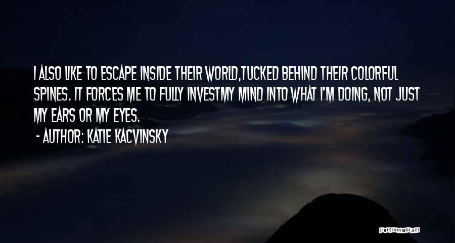 Invest In Your Mind Quotes By Katie Kacvinsky