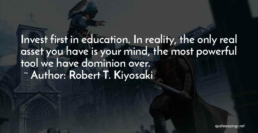 Invest In Your Mind Quotes By Robert T. Kiyosaki