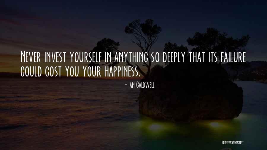 Invest In Yourself Quotes By Ian Caldwell Invest In Yourself Quotes By Ian Caldwell
