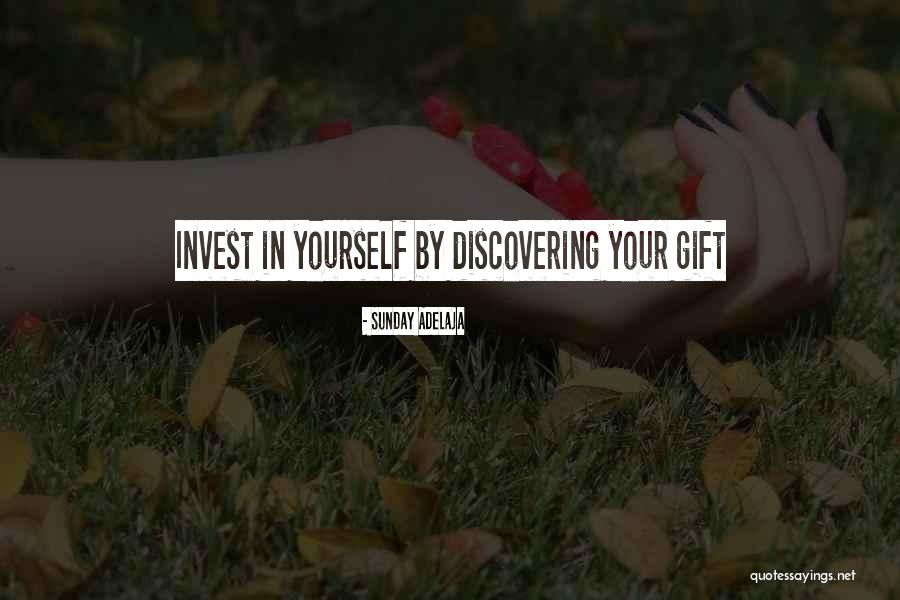 Invest In Yourself Quotes By Sunday Adelaja Invest In Yourself Quotes By Sunday Adelaja