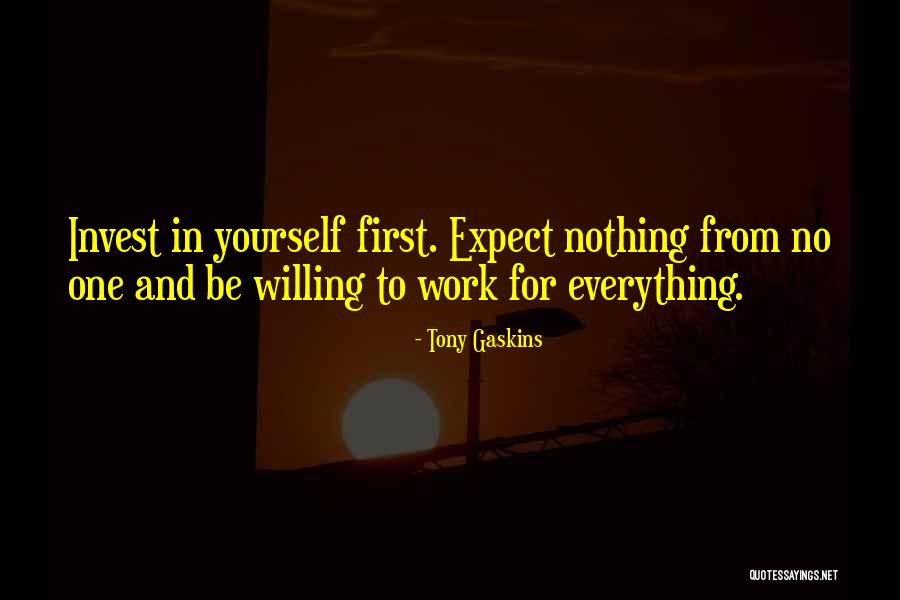 Invest In Yourself Quotes By Tony Gaskins Invest In Yourself Quotes By Tony Gaskins