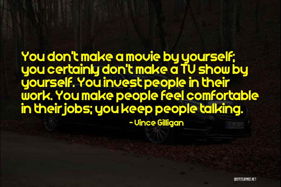 Invest In Yourself Quotes By Vince Gilligan Invest In Yourself Quotes By Vince Gilligan