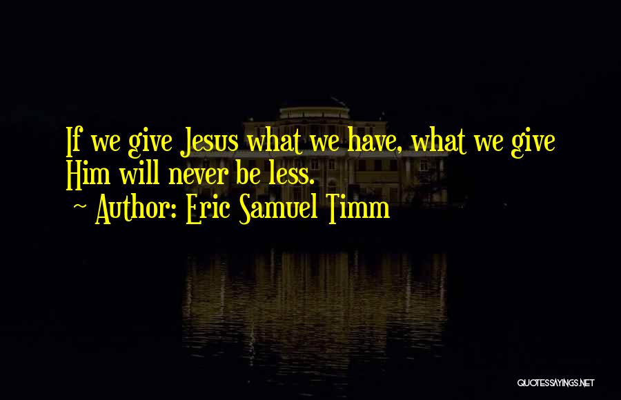 Invest Love Quotes By Eric Samuel Timm