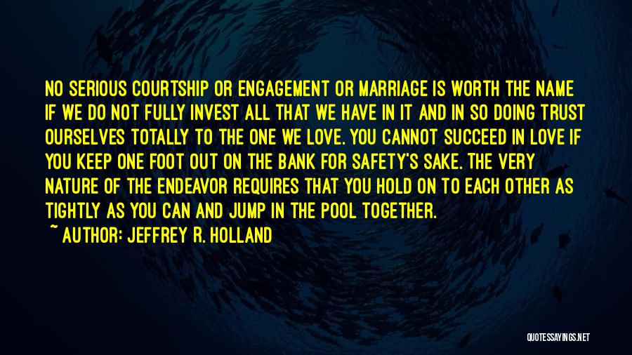 Invest Love Quotes By Jeffrey R. Holland