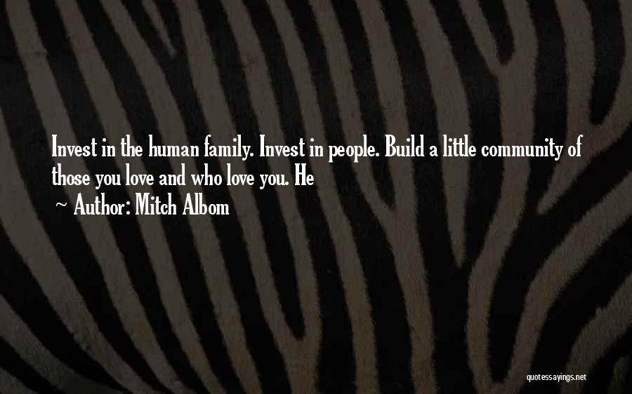 Invest Love Quotes By Mitch Albom Invest Love Quotes By Mitch Albom