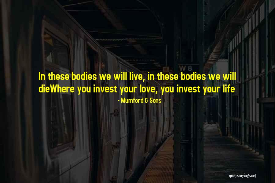 Invest Love Quotes By Mumford & Sons