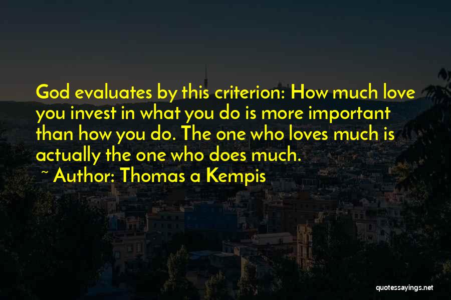 Invest Love Quotes By Thomas A Kempis Invest Love Quotes By Thomas A Kempis