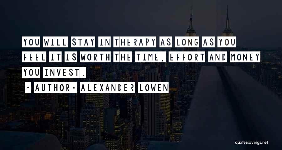 Invest Time Quotes By Alexander Lowen