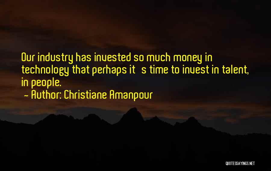 Invest Time Quotes By Christiane Amanpour