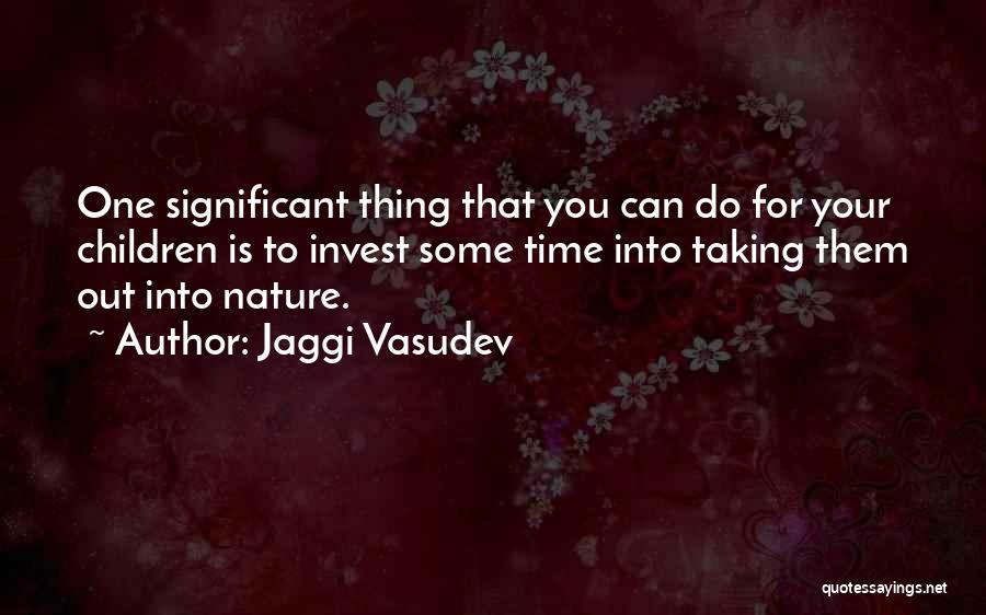 Invest Time Quotes By Jaggi Vasudev