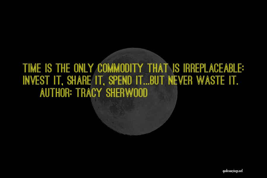 Invest Time Quotes By Tracy Sherwood Invest Time Quotes By Tracy Sherwood