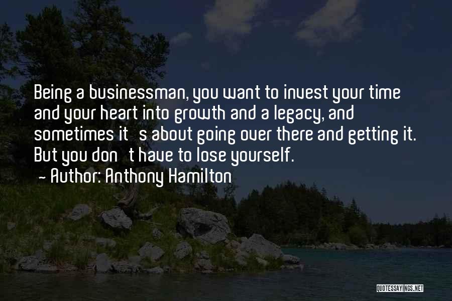 Invest Your Time Quotes By Anthony Hamilton