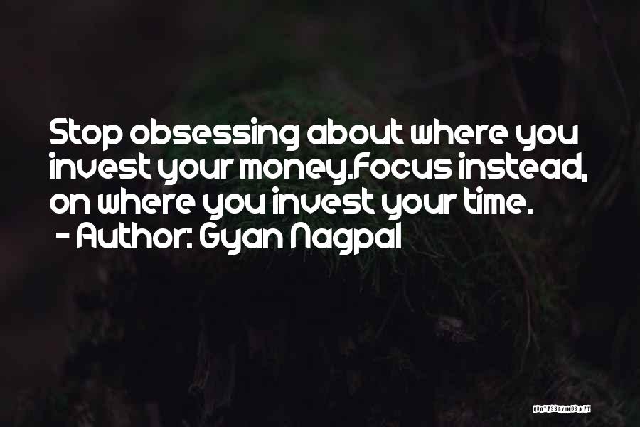 Invest Your Time Quotes By Gyan Nagpal