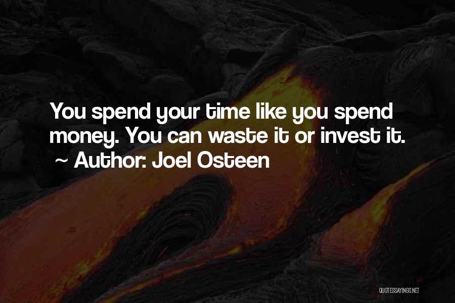 Invest Your Time Quotes By Joel Osteen